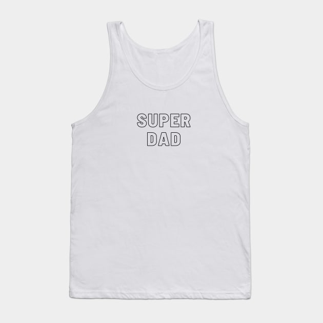 Super Dad Hollow Typography Tank Top by DailyQuote